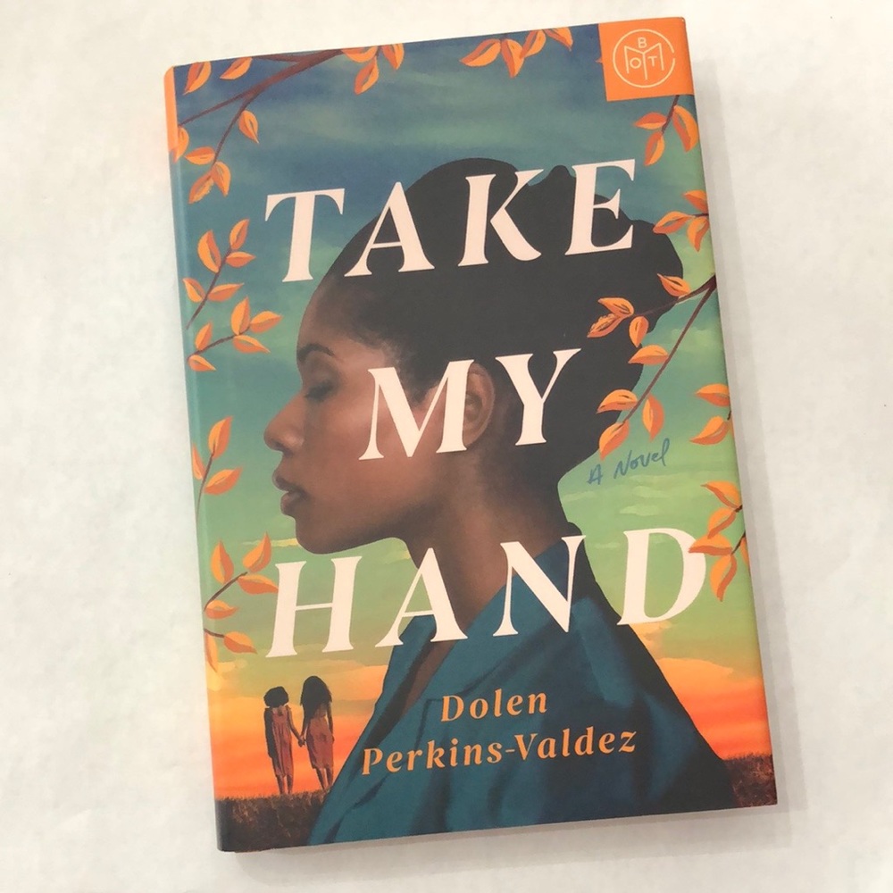 Take My Hand by Dolen Perkins-Valdez Hardcover Book BOTM